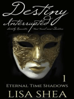 Destiny Interrupted: Eternal Time Shadows, #1