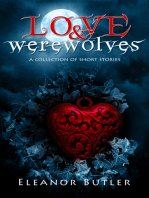 Love & Werewolves: A Collection Of Short Stories