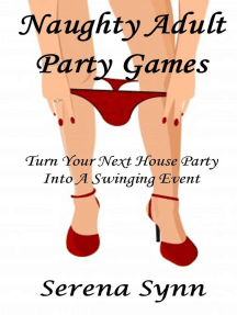 Swingers Adult Party Ideas - Naughty Adult Party Games: Turn Your House Party Into A Swinging Event by  Serena Synn - Ebook | Scribd