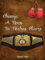 Champ, A Rags To Riches Story