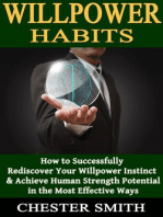 Willpower: How to Successfully Rediscover Your Willpower Instinct and Achieve Human Strength Potential in the Most Effective Ways