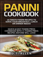 Panini Cookbook: Ultimate Panini Recipes to Serve Your Breakfast, Lunch or Dinner Needs! Quick & Easy Panini Press Cookbook with 31 Panini Press Recipes Anyone Will Love!