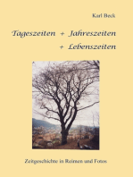 Tageszeiten + Jahreszeiten + Lebenszeiten: Zeitgeschichte in Reimen und Fotos