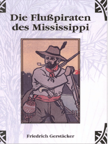 Die Flusspiraten des Mississippi: Aus dem Waldleben Nordamerikas - 2. Abteilung