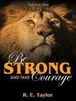 Be Strong and Take Courage: Volume One