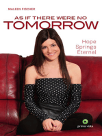 As If There Were No Tomorrow: Hope Springs Eternal