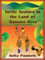 Turtle Tushies in the Land of Banana Beer, A Peace Corps Memoir