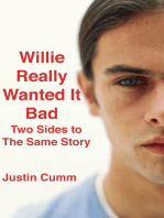 Willie Really Wanted It Bad: Two Sides of the Same Story