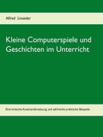 Kleine Computerspiele und Geschichten im Unterricht: Eine kritische Auseinandersetzung und zahlreiche praktische Beispiele