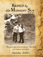 Raised by the Midnight Sun Book 2: The journey of growing up Alaskan, one season at a time.