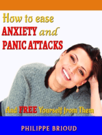 How To Ease Anxiety And Panic Attacks And Free Yourself From Them