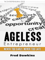 Ageless Entrepreneur: Never Too Early, Never Too Late