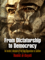 From Dictatorship to Democracy: An Insider's Account of the Iraqi Opposition to Saddam
