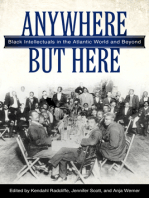 Anywhere But Here: Black Intellectuals in the Atlantic World and Beyond