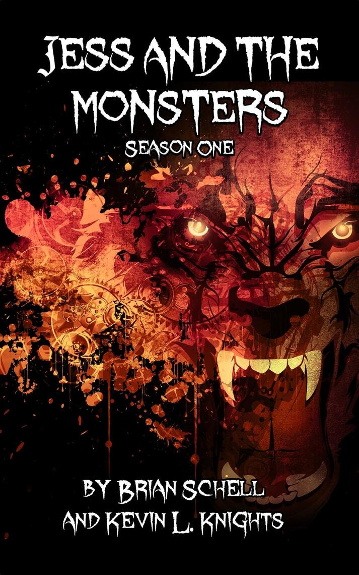 Jess and the Monsters Season One by Brian Schell, Kevin L. Knights ...