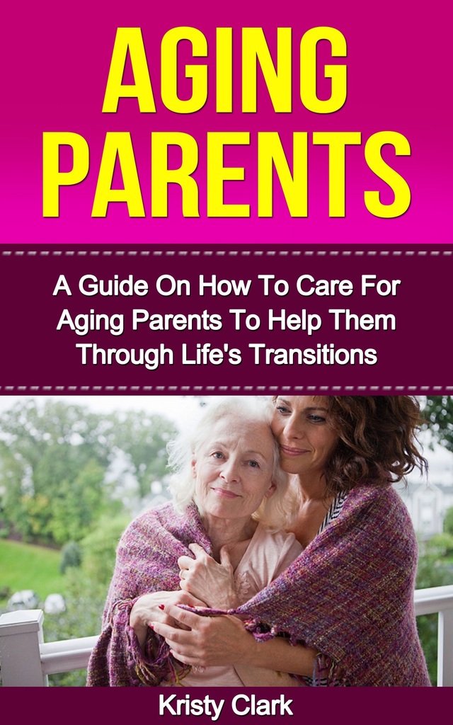 Read Aging Parents: A Guide On How To Care For Aging ...