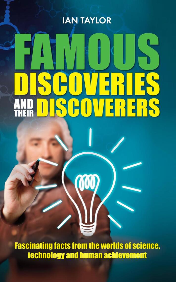 Famous Discoveries and their Discoverers by Ian Taylor (Ebook) - Read ...