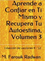 Aprende a Confiar en Ti Mismo y Recupera Tu Autoestima, Volumen 3