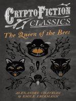 The Queen of the Bees (Cryptofiction Classics - Weird Tales of Strange Creatures)