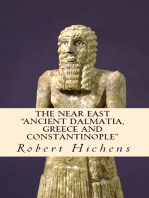 The Near East: "Ancient Dalmatia, Greece and Constantinople"