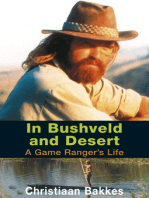 In Bushveld and Desert: A Game Ranger's Life