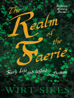 The Realm of Faerie - Fairy Life and Legend in Britain (Folklore History Series)