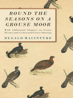 Round the Seasons on a Grouse Moor - With Additional Chapters on Grouse Disease and Vermin and Grouse Shooting: With Additional Chapters on Grouse Disease and Vermin and Grouse Shooting