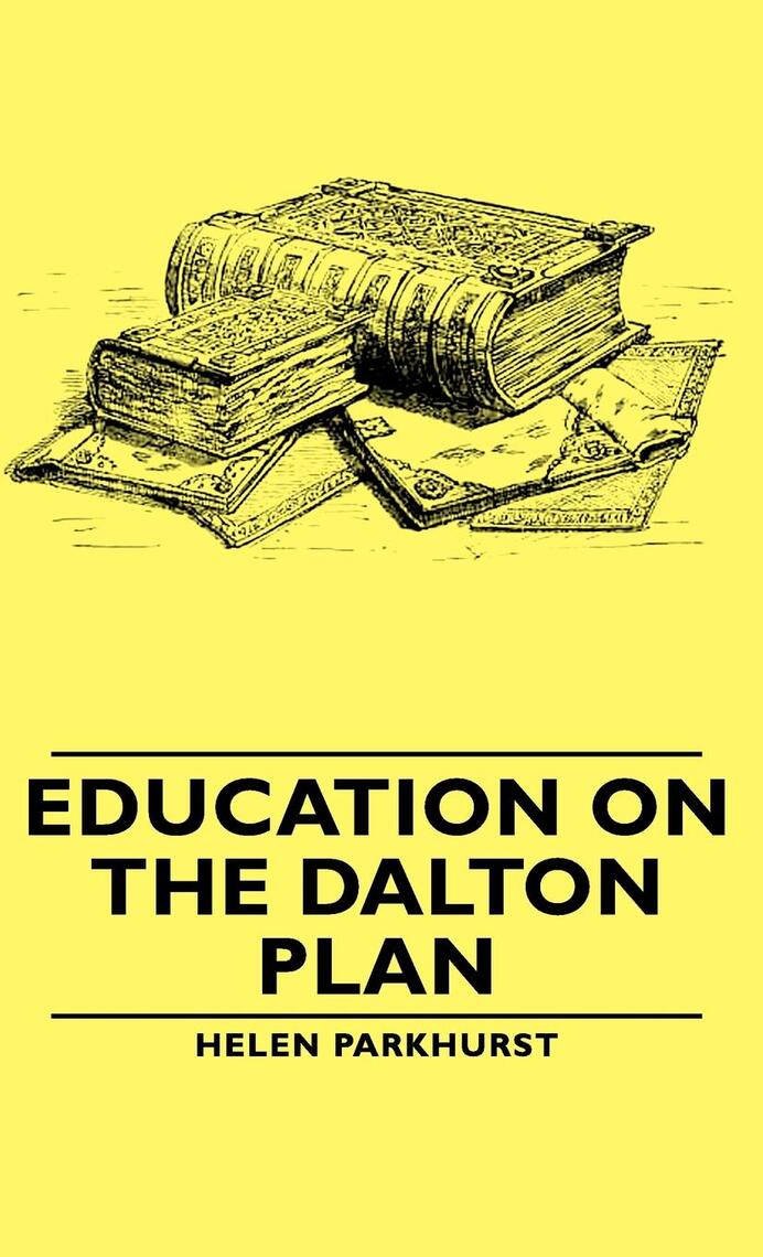 Education On The Dalton Plan by Helen Parkhurst Book Read Online