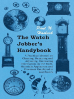 The Watch Jobber's Handybook - A Practical Manual on Cleaning, Repairing and Adjusting: Embracing Information on the Tools, Materials Appliances and Processes Employed in Watchwork