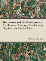 The Pointer and His Predecessors: An Illustrated History of the Pointing Dog from the Earliest Times