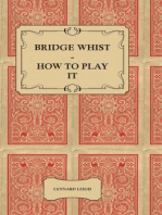 Bridge Whist - How to Play it - with Full Direction, Numerous Examples, Analyses, Illustrative Deals, and a Complete Code of Laws, with Notes Indicating the Differing Practices at the Most Prominent Clubs