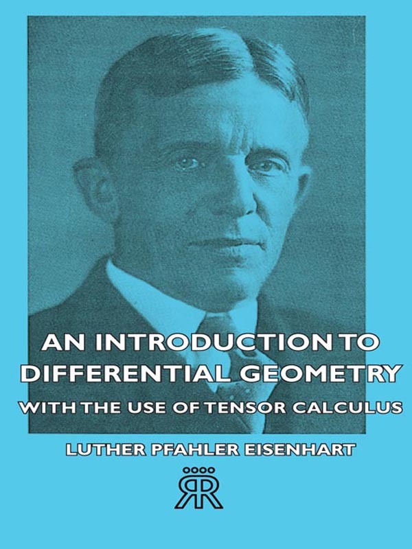 An Introduction to Differential Geometry With the Use of Tensor