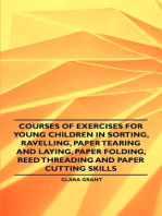 Courses of Exercises for Young Children in Sorting, Ravelling, Paper Tearing and Laying, Paper Folding, Reed Threading and Paper Cutting Skills