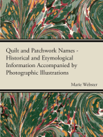 Quilt and Patchwork Names - Historical and Etymological Information Accompanied by Photographic Illustrations