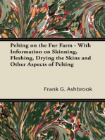 Pelting on the Fur Farm - With Information on Skinning, Fleshing, Drying the Skins and Other Aspects of Pelting