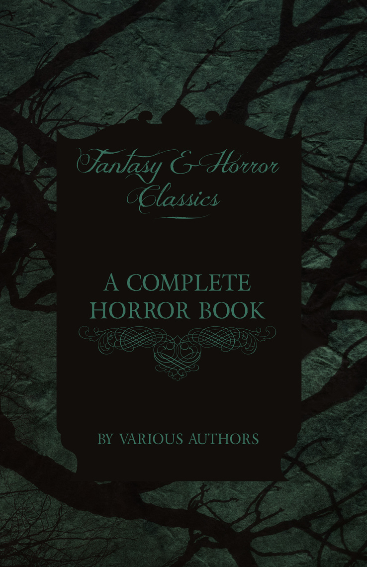 A Complete Horror Book - Including Haunting, Horror, Diabolism ...