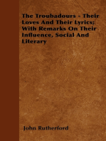 The Troubadours - Their Loves and Their Lyrics; With Remarks on Their Influence, Social and Literary