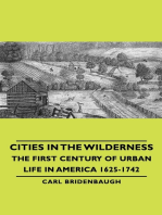 Cities in the Wilderness - The First Century of Urban Life in America 1625-1742