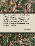 Become an Expert Deer Stalker - With Chapters on Deer Stalking, Tactics, Weapons of Choice, Ammunition, Deer Facts, Shooting Facts and How to Sight Ri: With Chapters on Deer Stalking, Tactics, Weapons of Choice, Ammunition, Deer Facts, Shooting Facts and How to Sight Rifles