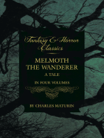 Melmoth the Wanderer: A Tale - In Four Volumes