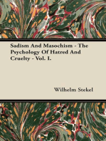 Sadism and Masochism - The Psychology of Hatred and Cruelty - Vol. I.