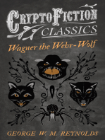 Wagner the Wehr-Wolf (Cryptofiction Classics - Weird Tales of Strange Creatures)