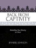 Back From Captivity: Rebuilding Your Identity in Christ