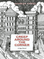 Creep Around the Corner: A Spy Novel
