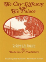 The City Different and the Palace: The Palace of the Governors: Its Role in Santa Fe History; Including Jesse Nusbaum's Restoration Journals