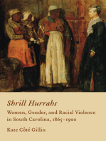 Shrill Hurrahs: Women, Gender, and Racial Violence in South Carolina, 1865-1900