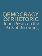 Democracy and Rhetoric: John Dewey on the Arts of Becoming