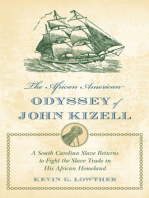 The African American Odyssey of John Kizell: A South Carolina Slave Returns to Fight the Slave Trade in His African Homeland