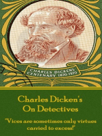 Charles Dickens - On Detectives: "Vices are sometimes only virtures carried to excess!"