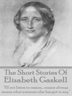 The Short Stories Of Elizabeth Gaskell - Volume 1: "I'll not listen to reason... reason always means what someone else has got to say."